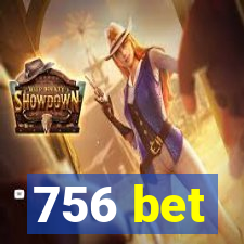 756 bet